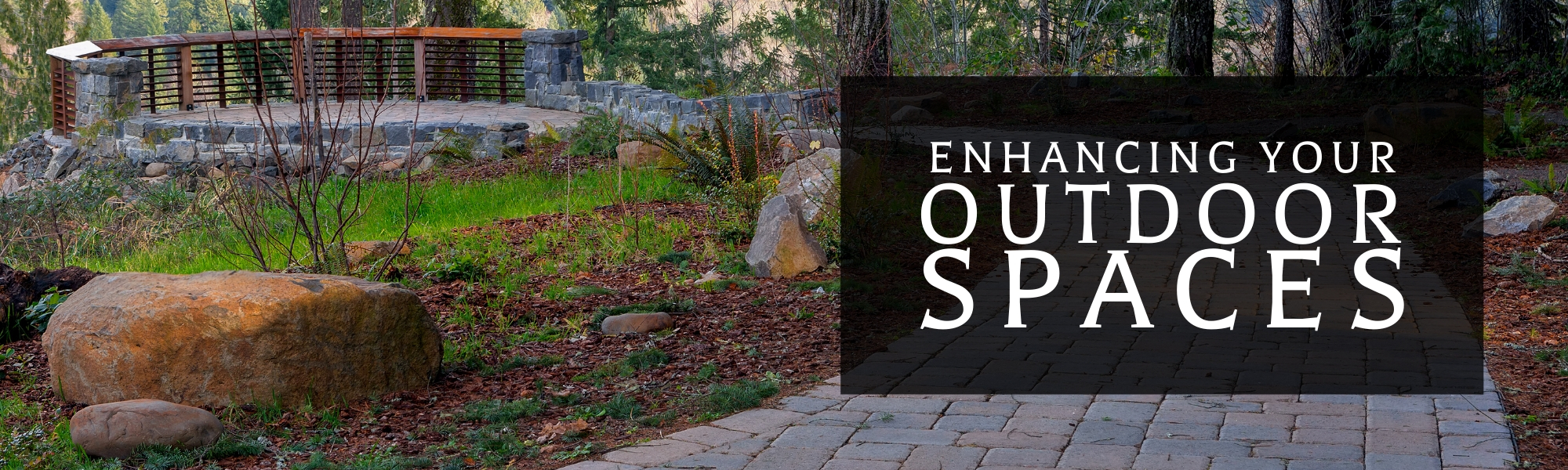 Enhancing  your outdoor spaces 